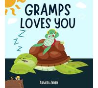 Gramps Loves You: The Bond and Love Between a Grandfather and His Grandchild (Love You Series)