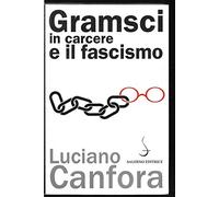 Gramsci in carcere e il fascismo (Aculei)