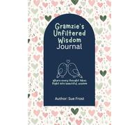 Gramzie’s Storybook of Memories & Life Lessons: A Guided Legacy Journal to Record Your Stories, Adventures, Traditions and Wisdom for Your Grandchildren