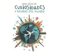 Gran Atlas de Curiosidades y Récords del Mundo (Libro Gigante)