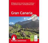 Gran canaria (all): 85 Touren auf der 'Insel des ewigen Frühlings' - die schönsten Küsten- und Bergwanderungen. Mit GPS-Tracks