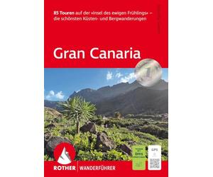 Gran canaria (all): 85 Touren auf der 'Insel des ewigen Frühlings' - die schönsten Küsten- und Bergwanderungen. Mit GPS-Tracks