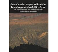 Gran Canaria: bergen, vulkanische landschappen en landelijk erfgoed: Een fotografische reis naar het verborgen hart van de Canarische Eilanden