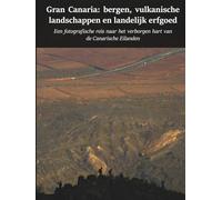 Gran Canaria: bergen, vulkanische landschappen en landelijk erfgoed: Een fotografische reis naar het verborgen hart van de Canarische Eilanden