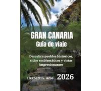 Gran Canaria Guía de viaje 2026: Descubra pueblos históricos, sitios emblemáticos y vistas impresionantes