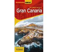 Un Corto Viaje A Gran Canaria 2022 (guiarama Compact) (4ª Ed.)