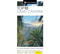 Gran Canaria (Guías Visuales TOP 10): La guía que descubre lo mejor de cada ciudad (Guías de viaje)