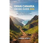 GRAN CANARIA HIKING GUIDE 2026: HIDDEN TRAILS, COASTAL WALKS, VOLCANIC LANDSCAPES & STEP-BY-STEP ROUTE DIRECTIONS: 38 (BEYOND THE SUMMIT)