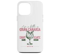 Gran Canaria La Vida Es Mejor En Canarias Souvenir Carcasa para iPhone 13 Pro Max