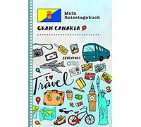 Gran Canaria Mein Reisetagebuch: Kinder Reise Aktivitätsbuch zum Ausfüllen, Eintragen, Malen, Einkleben A5 - Ferien unterwegs Tagebuch zum ... Urlaubstagebuch Journal für Mädchen, Jungen
