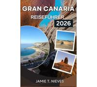 Gran Canaria Reiseführer 2026: Entdecken Sie sonnenverwöhnte Küsten, dramatische Klippen, historische Viertel, Naturschutzgebiete und die kulinarische Kultur der Inseln mit praktischen Insidertipps.