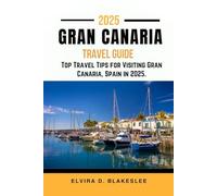 GRAN CANARIA TRAVEL GUIDE 2025: Top Travel Tips for Visiting Gran Canaria, Spain in 2025.
