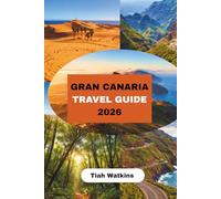 GRAN CANARIA TRAVEL GUIDE 2026: Coastlines, Mountain Roads & Clear Planning