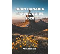 Gran Canaria Travel Guide 2026: Explore Beaches, Culture, Food and Unforgettable Excursions
