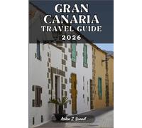 GRAN CANARIA TRAVEL GUIDE: Your tourist guide to having a memorable stay while visiting this destination.