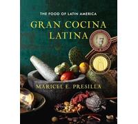 Gran Cocina Latina: The Food of Latin America