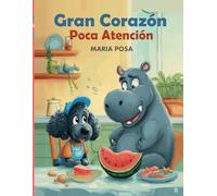 Gran corazón, poca atención: Un libro infantil en español que enseña a los niños valores positivos (Vamos hipopótamos)