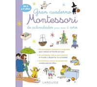 Gran cuaderno Montessori de actividades para todo el año (LAROUSSE - Infantil / Juvenil - Castellano - A partir de 3 años)