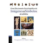 Gran Diccionario Enciclopédico de imágenes y símbolos de la biblia (Diccionarios IVP)