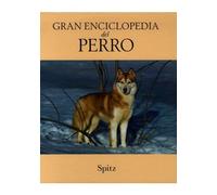 Gran Enciclopedia Del Perro: 19 - Spitz