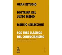 Gran Estudio, Doctrina del Justo Medio y Mencio: Los tres clásicos del confucianismo (Clásicos Kailas)