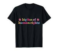 Gran Fan de la declaración de Igualdad de Derechos Humanos Justicia Social Camiseta