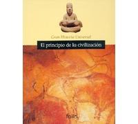 Gran historia universal. El principio de la civilizacion