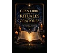 Gran libro de rituales y oraciones: Ritos y oraciones