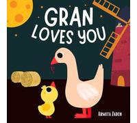 Gran Loves You: The Bond and Love Between a Grandmother and Her Grandchild