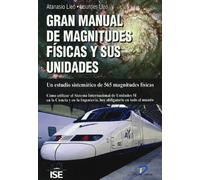 Gran manual de magnitudes físicas y sus unidades.: Un estudio sistemático de 565 magnitudes físicas. (SIN COLECCION)