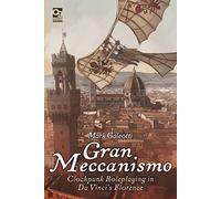 Gran Meccanismo: Clockpunk Roleplaying in Da Vinci's Florence (Osprey Roleplaying)