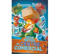 Gran misteri al centre comercial: 92 (GERONIMO STILTON. ELS GROCS)