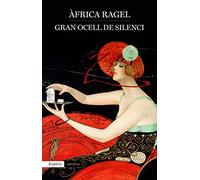 Gran ocell de silenci (EMPURIES NARRATIVA)