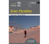 Gran Paradiso. Valle di Cogne, Valsavarenche, Val di Rhêmes