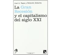 Gran Recesion Y El Capitalismo De: Teorías económicas, explicaciones de la crisis y perspectiva (Economía crítica y ecologismo social)