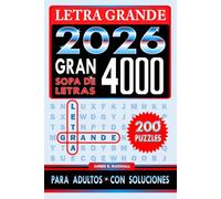 Gran Sopa De Letras 4000 Letra Grande: 200 Rompecabezas Para Adultos Con Soluciones Completas