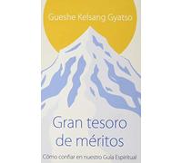 Gran Tesoro De Meritos: La Practica De Confiar En El Guia Espiritual