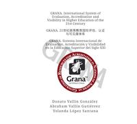 GRANA. International System of Evaluation, Accreditation and Visibility in Higher Education of the 21st Century