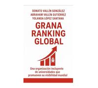 Grana Ranking Global: Una Organización incluyente de universidades que promueven su visibilidad mundial