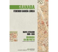 Granada en un poeta: conferencia, poemario y correspondencia. Mapa literario (1909-1936) | Aventuras Literarias