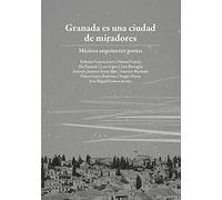 Granada es una ciudad de miradores