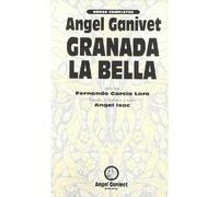 GRANADA LA BELLA O,C 1 (OBRAS COMPLETAS GANIVET)