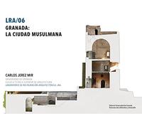 GRANADA: LA CIUDAD MUSULMANA (LRA. Anexos de la Biblioteca de Arquitectura)