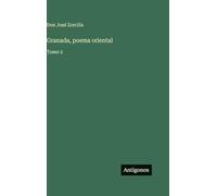 Granada, poema oriental: Tomo 2