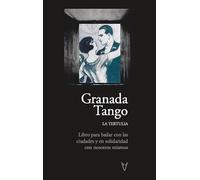 GRANADA-TANGO: Libro para bailar con las ciudades y en solidaridad con nosotros mismos (OTRAS PUBLICACIONES)