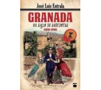 Granada. Un siglo de anécdotas.