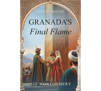 Granada's Final Flame (The Last Crescent)