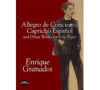 Granados: allegro de concierto, capricho espanol and other works for solo piano piano (Dover Classical Piano Music)