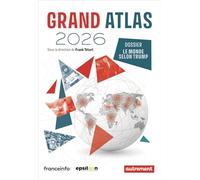 Grand Atlas: Dossier le monde selon Trump