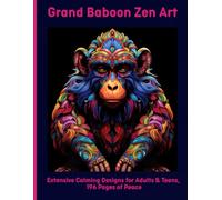 Grand Baboon Zen Art: Extensive Calming Designs for Adults & Teens, 196 Pages of Peace